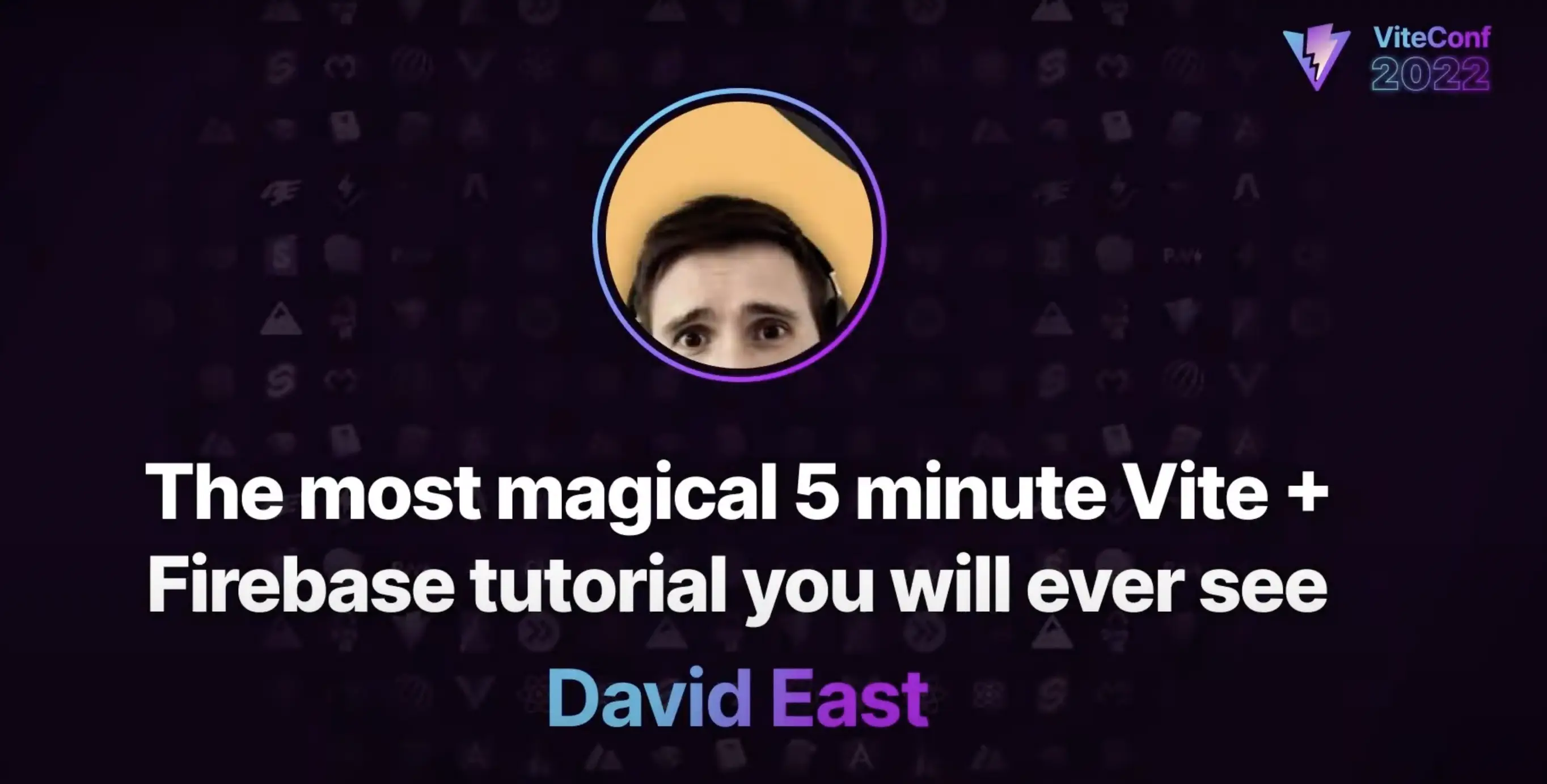 A YouTube thumb nail of David East and a title of "The most magical 5 minute Firebase + Vite talk you will ever see"