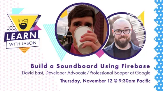A YouTube thumb nail of David East and Jason Lengstorf with a title of "Build a soundboard using Firebase"
